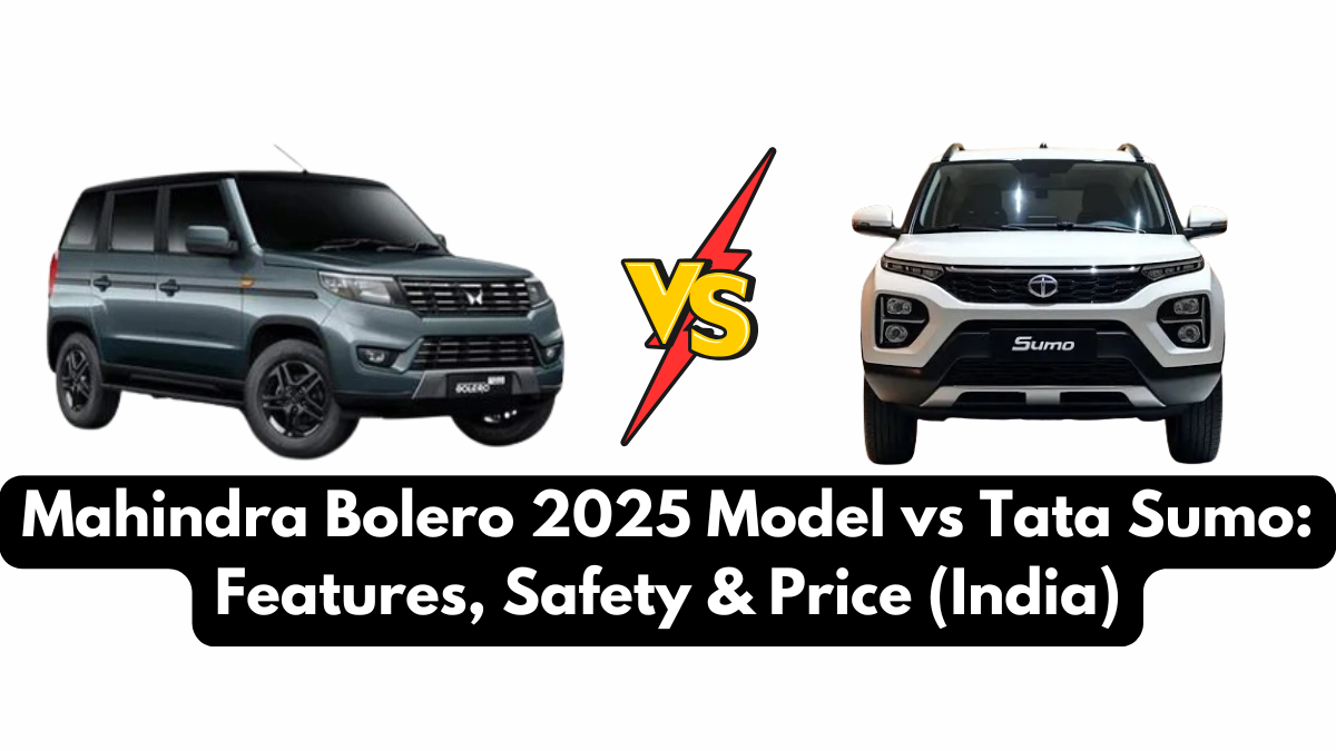 Mahindra Bolero 2025 Model vs Tata Sumo: Features, Safety & Price (India)