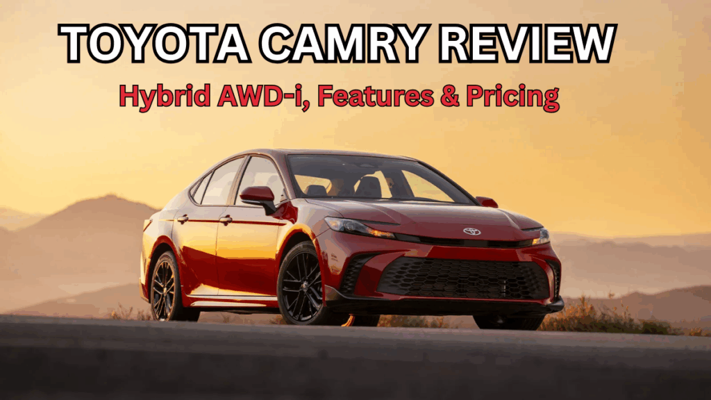 Toyota Camry 2025 Review (USA): Hybrid AWD-i, Features & Pricing