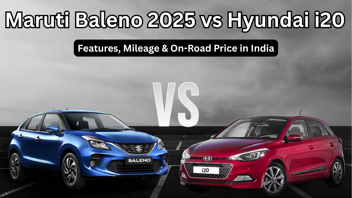 Maruti Baleno 2025 vs Hyundai i20: Features, Mileage & On-Road Price in India
