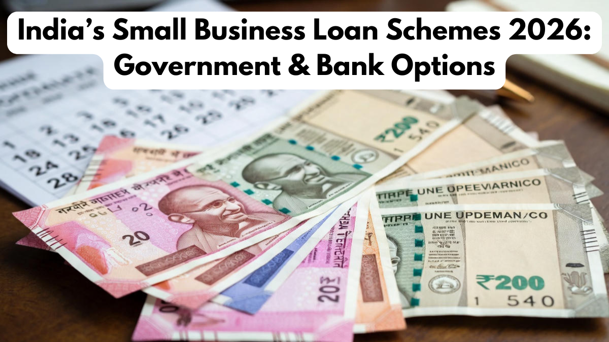 India’s Small Business Loan Schemes 2026: Government & Bank Options