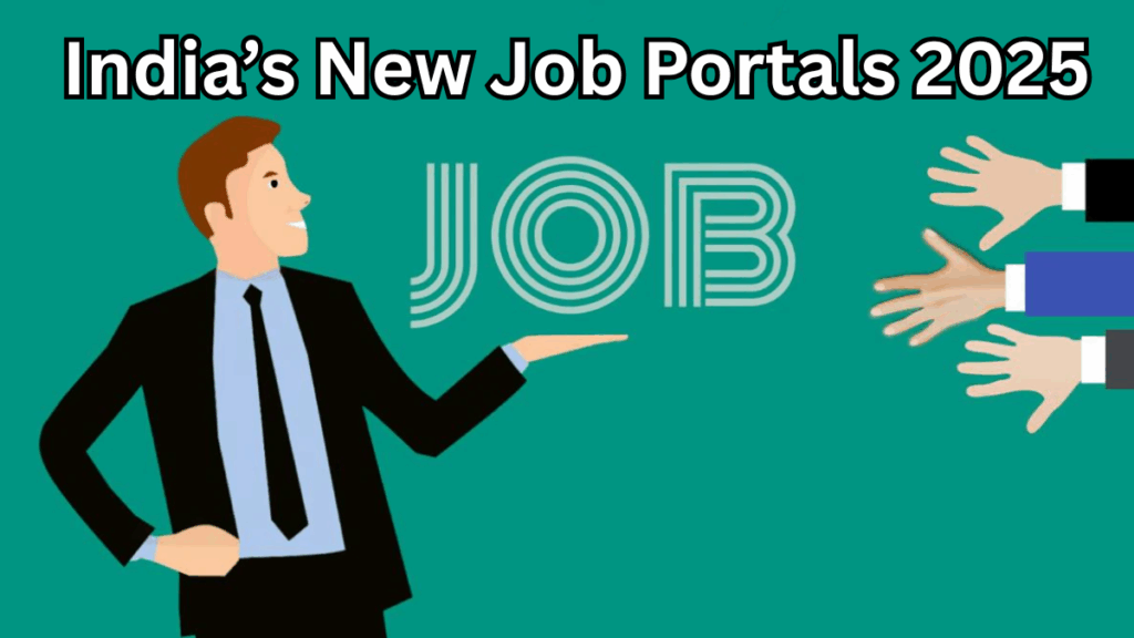 India’s New Job Portals 2025 – Find High-Paying Opportunities Fast