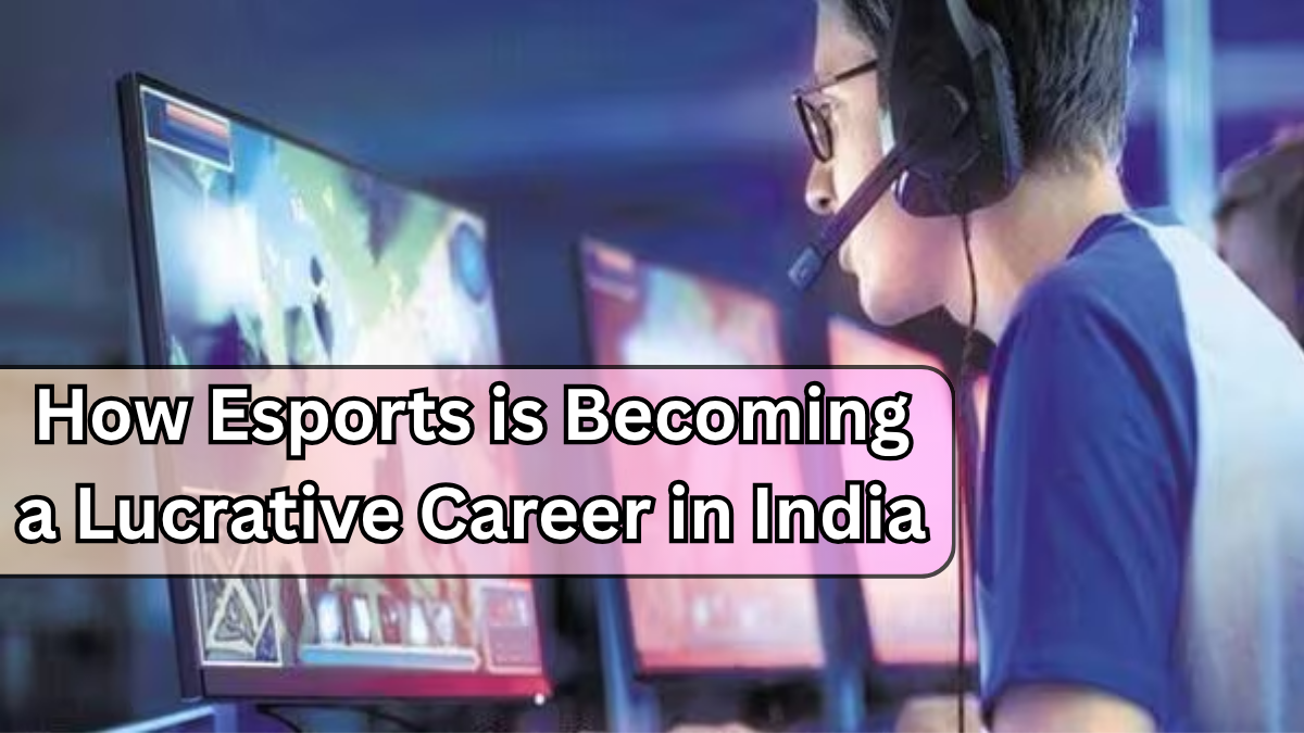 How Esports is Becoming a Lucrative Career in India 2025