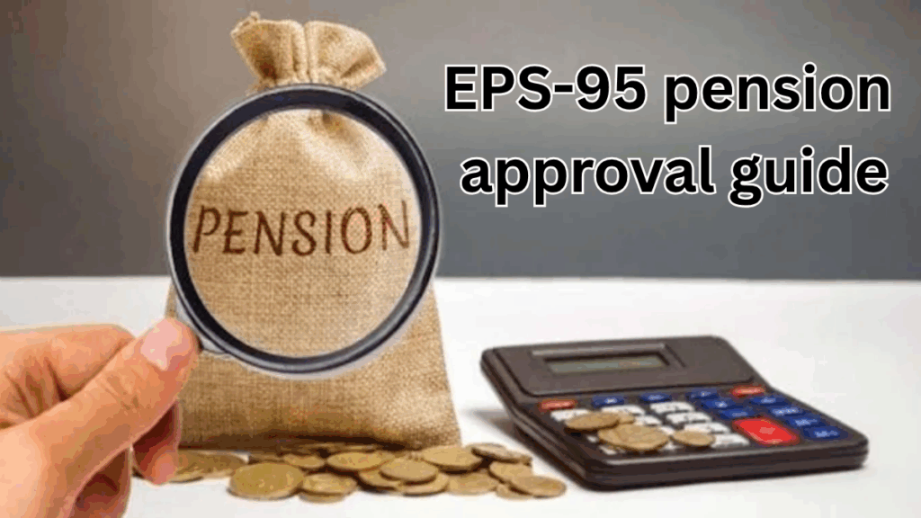 EPS-95 Pension Approved: Step-by-Step to Get Revised Amount