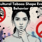 How Cultural Taboos Shape Everyday Behavior