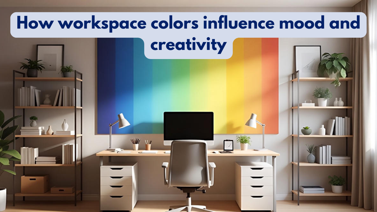 How workspace colors influence mood and creativity