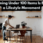 Why Owning Under 100 Items Is Becoming a Lifestyle Movement