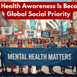 Mental Health Awareness Is Becoming A Global Social Priority