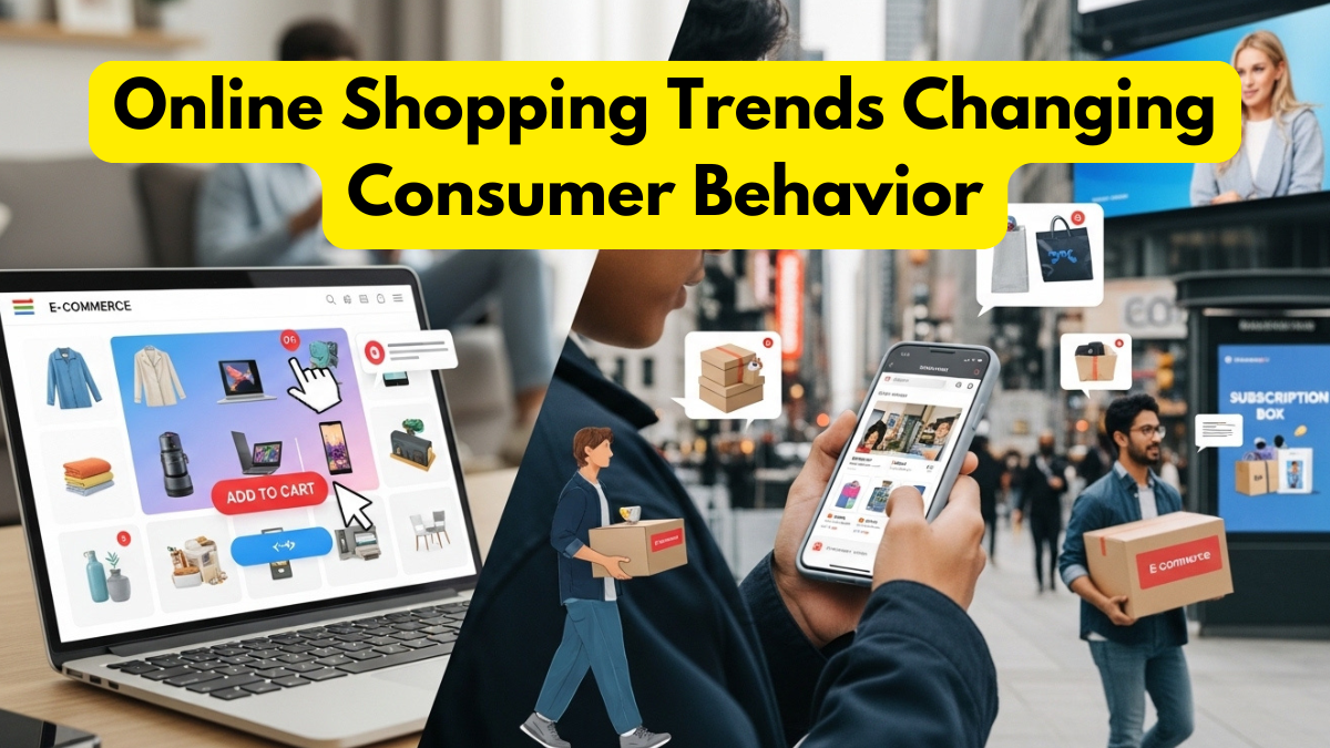 Online Shopping Trends Changing Consumer Behavior