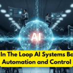 Human In The Loop AI Systems Balancing Automation and Control