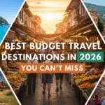 Best Budget Travel Destinations in 2026 You Can’t Miss