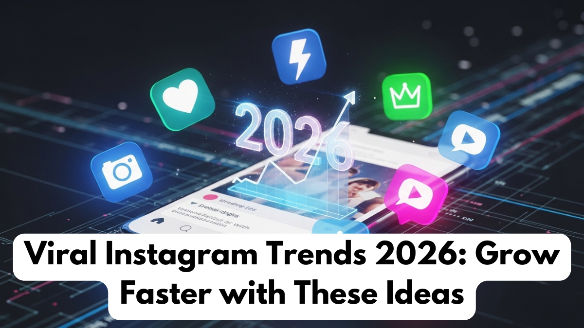 Viral Instagram Trends 2026: Grow Faster with These Ideas