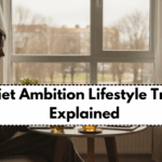 Quiet Ambition Lifestyle Trend Explained