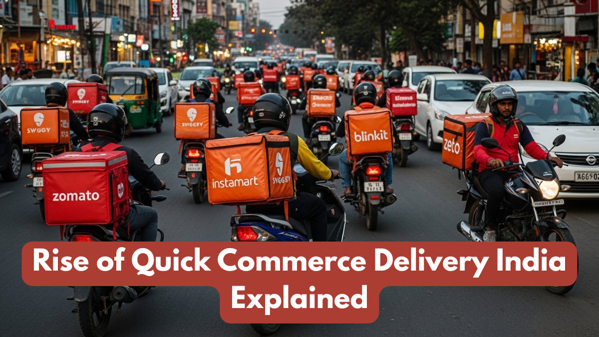 Rise of Quick Commerce Delivery India Explained