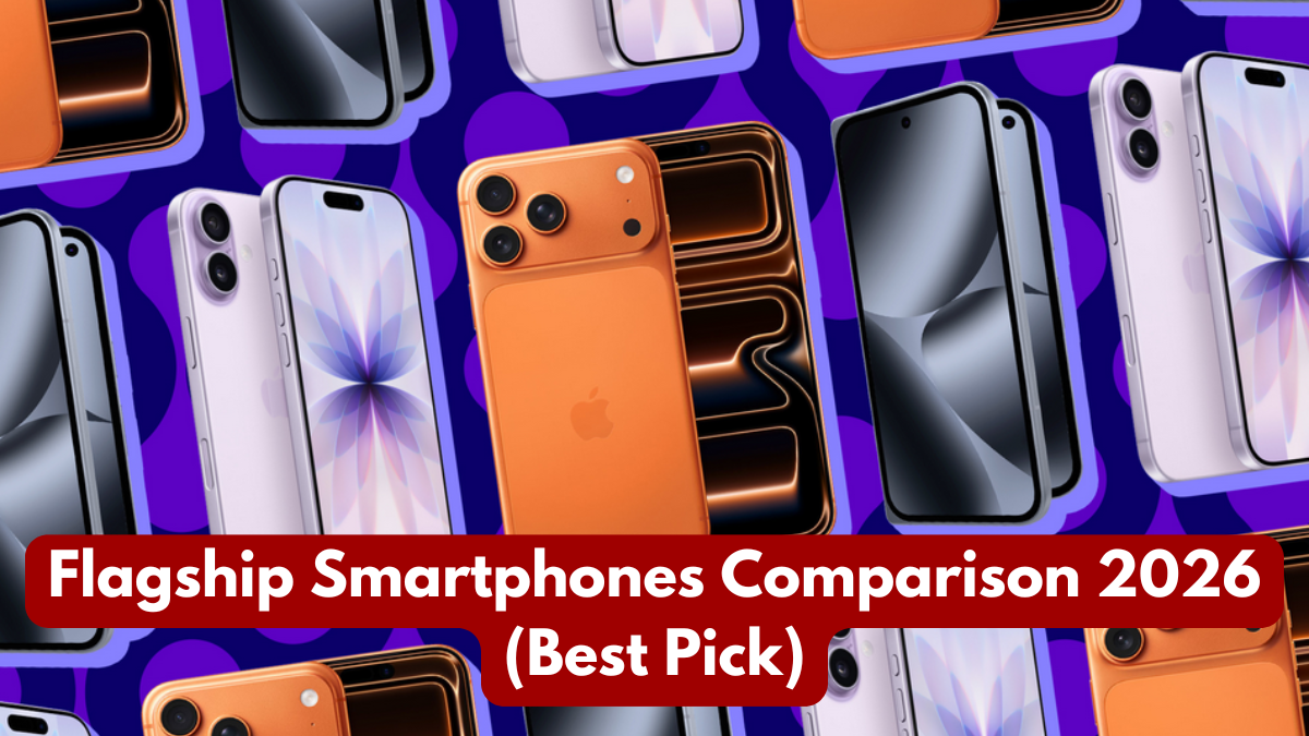 Flagship Smartphones Comparison 2026 (Best Pick)