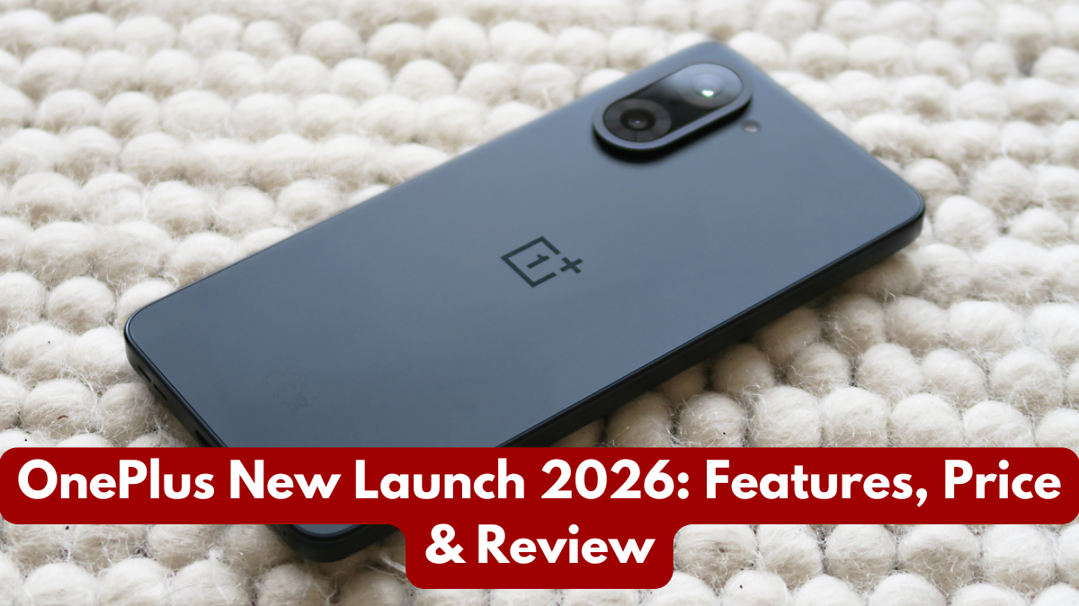 OnePlus New Launch 2026: Features, Price & Review
